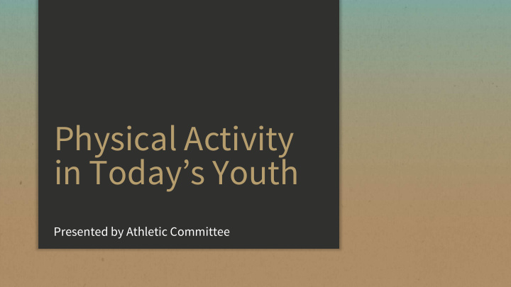 physical activity in today s youth