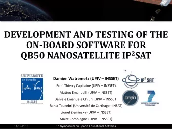 ON-BOARD SOFTWARE FOR QB50 NANOSATELLITE IP 2 SAT Damien Watremetz (UPJV  INSSET) Prof. Thierry
