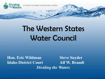 The Western States  Water Council  Hon. Eric Wildman  Steve Snyder  Idaho District Court Alf W.