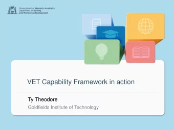 VET Capability Framework in action  Ty Theodore  Goldfields Institute of Technology A Values