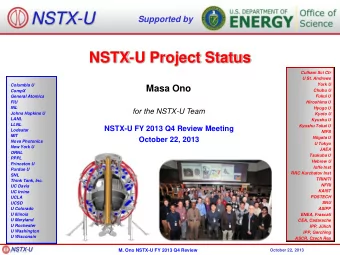 NSTX-U  Supported by  NSTX-U Project Status  Culham Sci Ctr  U St. Andrews  York U  Columbia U