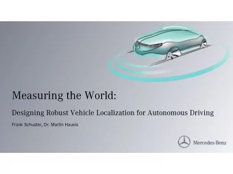 Measuring the World:  Designing Robust Vehicle Localization for Autonomous Driving  Frank Schuster,