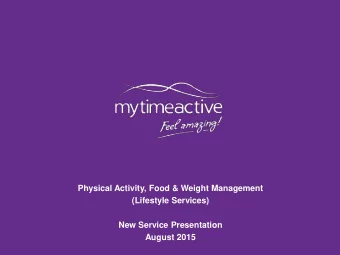 New Service Presentation  August 2015  The Context    In November 2011 Mytime Active was awarded