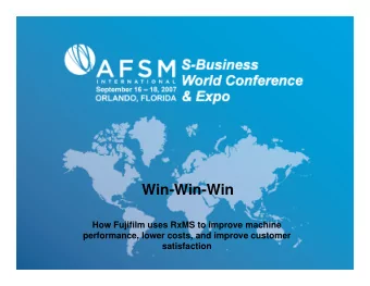 Win-Win-Win  How Fujifilm uses RxMS to improve machine  performance, lower costs, and improve