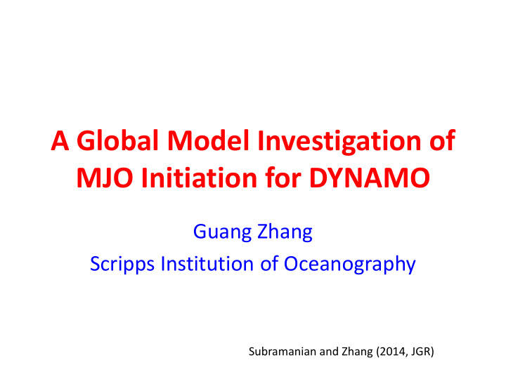 a global model investigation of mjo initiation for dynamo