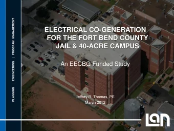 FOR THE FORT BEND COUNTY  JAIL &amp; 40-ACRE CAMPUS  An EECBG Funded Study  Jeffrey R. Thomas, PE