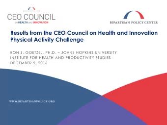 Results from the CEO Council on Health and Innovation  Physical Activity Challenge RON Z. GOETZEL,