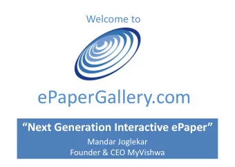 ePaperGallery.com  Next Generation Interactive ePaper  Mandar Joglekar  Founder &amp; CEO