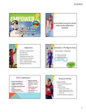 Good habits formed at youth make all the difference. Aristotle  Objectives Standard 1: The Big Ka