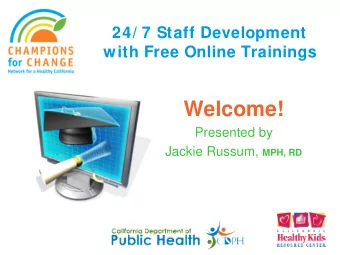 Welcome!  Presented by Jackie Russum, MPH, RD  Objectives  1. Learn to access the CHKRC Online