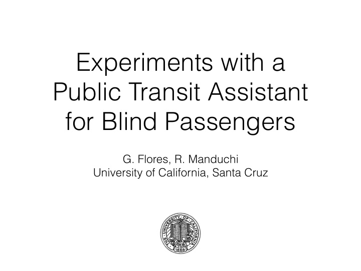 experiments with a public transit assistant for blind