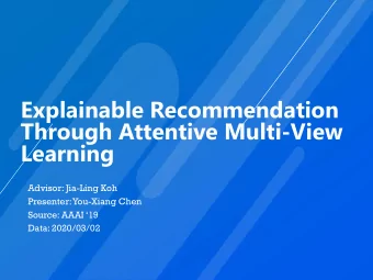 Explainable Recommendation  Through Attentive Multi-View  Learning  Advisor: Jia-Ling Koh
