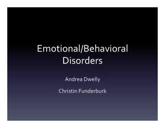 Emotional/Behavioral    Disorders    Andrea  Dwelly    Christin  Funderburk