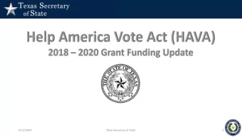 5/12/2020  Texas Secretary of State  1  2020 CARES Act Grant  2018 Election Security Grant  2020
