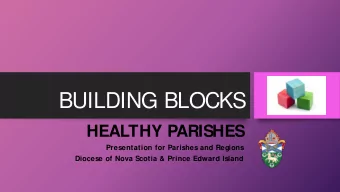 BUILDING BLOCKS  HEALTHY PARISHES  Presentation for Parishes and Regions  Diocese of Nova Scotia