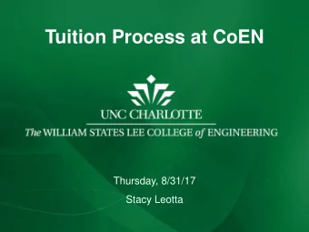 Tuition Process at CoEN  Thursday, 8/31/17  Stacy Leotta  University Policy Statement  All