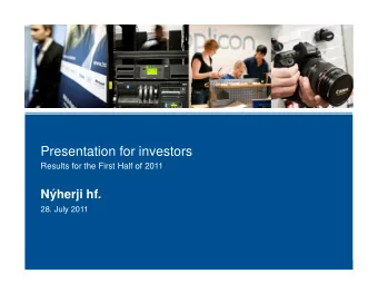 Presentation for investors  Presentation for investors  Results for the First Half of 2011