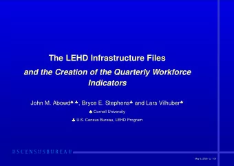 The LEHD Infrastructure Files  and the Creation of the Quarterly Workforce  Indicators John M.