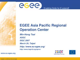 EGEE Asia Pacific Regional  Operation Center  Min-Hong Tsai  ASGC  ISGC 2007  March 29, Taipei