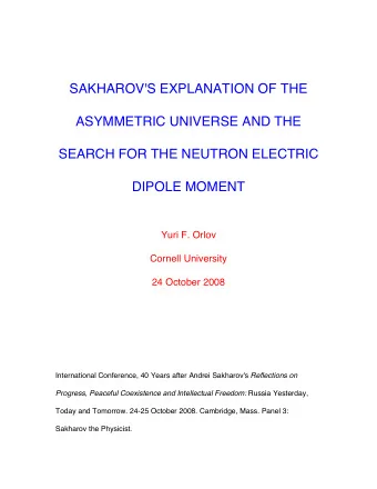 SAKHAROV'S EXPLANATION OF THE  ASYMMETRIC UNIVERSE AND THE  SEARCH FOR THE NEUTRON ELECTRIC  DIPOLE
