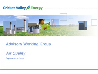 Advisory Working Group  Air Quality  September 16, 2010  Agenda  Introductions  Recap of 4/15