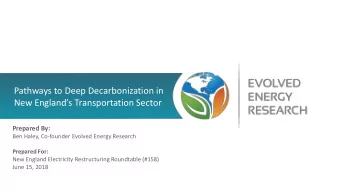 Pathways to Deep Decarbonization in  New Englands Transportation Sector  Prepared By:  Ben