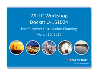 WUTC Workshop Docket U  161024 Pacific Power Distribution Planning March 10, 2017 Pacific Power