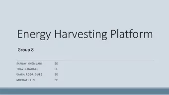 Energy Harvesting Platform  Group 8  SANJAY KHEMLANI  EE  EE  TRAVIS BADALL  EE  EE  KIARA
