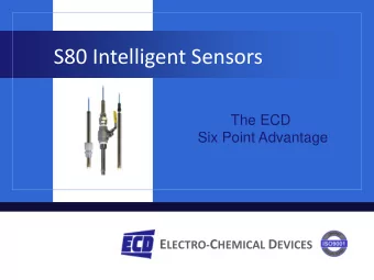 S80 Intelligent Sensors  The ECD  Six Point Advantage E LECTRO- C HEMICAL D EVICES  What are the
