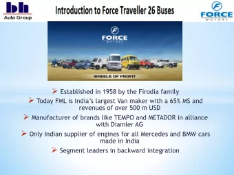 *  Established in 1958 by the Firodia family  Today FML is Indias largest Van maker
