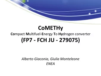 CoMETHy Co mpact M ultifuel- E nergy T o Hy drogen converter  (FP7 - FCH JU - 279075)  Alberto