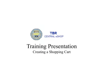 Training Presentation  Creating a Shopping Cart  The Home/Shop page is the starting point for