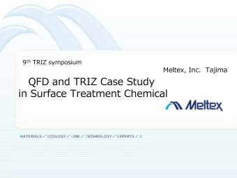 QFD and TRIZ Case Study  in Surface Treatment Chemical  2  3  4  5  6  Application experience  To