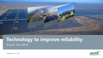 Technology to improve reliability  Riyadh May 2018  JinkoSolar Co., Ltd.  Conf  nflic  icting  ng