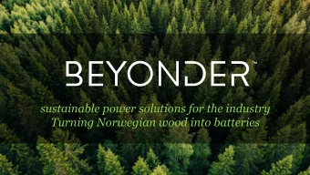 sustainable power solutions for the industry  Turning Norwegian wood into batteries  Game-changing