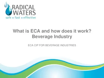 Beverage Industry  ECA CIP FOR BEVERAGE INDUSTRIES  Introduction to ECA    ECA = Electrochemical