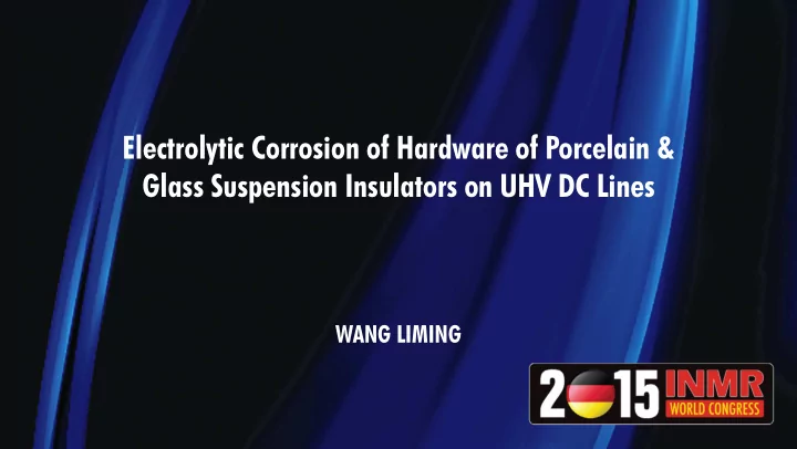 electrolytic corrosion of hardware of porcelain glass