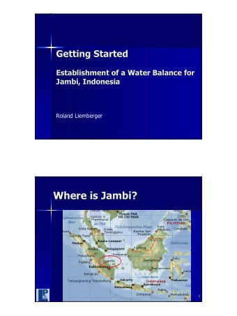 Where is Jambi?  Where is Jambi?  Establishment of a Water Balance for Jambi, Indonesia