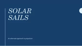 SOLAR  SAILS  An alternate approach to propulsion  Origins  In 1865, physicist James Maxwell