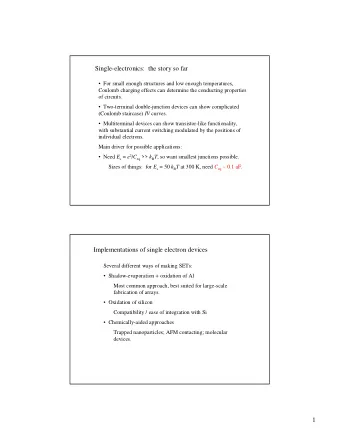 Single-electronics:  the story so far   For small enough structures and low enough temperatures,