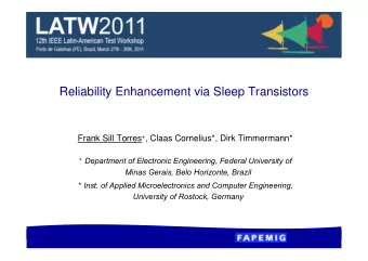 Reliability Enhancement via Sleep Transistors Frank Sill Torres + , Claas Cornelius*, Dirk