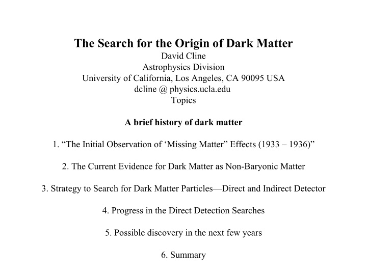 the search for the origin of dark matter