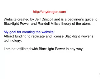 Blacklight Power and Randell Millss theory of the atom.  My goal for creating the website: