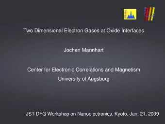 Two Dimensional Electron Gases at Oxide Interfaces  Jochen Mannhart  Center for Electronic