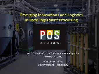 Emerging  Innova-ons  and  Logis-cs    in  Food  Ingredient  Processing