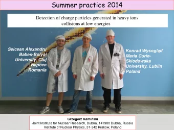 Summer practice 2014  Detection of charge particles generated in heavy ions collisions at low