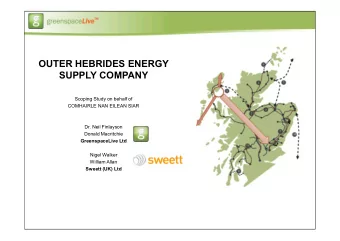 OUTER HEBRIDES ENERGY  SUPPLY COMPANY  Scoping Study on behalf of  COMHAIRLE NAN EILEAN SIAR  Dr.