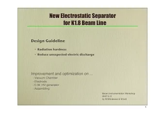 New Electrostatic Separator  for K1.8 Beam Line  Design Guideline  Radiation hardness  Reduce