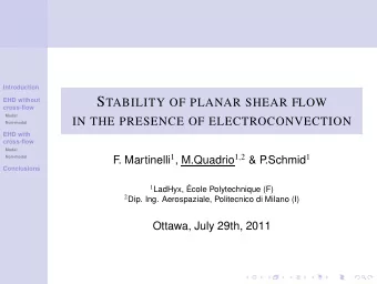 W HAT IS EHD?  Introduction  EHD without  cross-flow  Modal  Dielectric fluid  Non-modal  EHD with