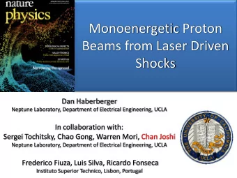 Monoenergetic Proton  Beams from Laser Driven  Shocks  Dan Haberberger  Neptune Laboratory,